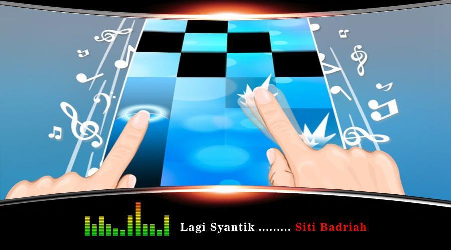 Lagi Syantik - Siti Badriah Game DJ Piano Tiles